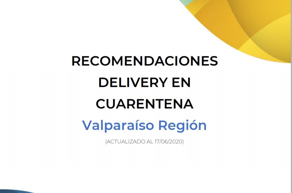 ACTUALIZACIÓN DE INDICACIONES PARA EJECUTAR DELIVERY DURANTE LA CUARENTENA TOTAL EN SAN ANTONIO, VALPARAÍSO, VIÑA DEL MAR, SAN FELIPE Y LOS ANDES